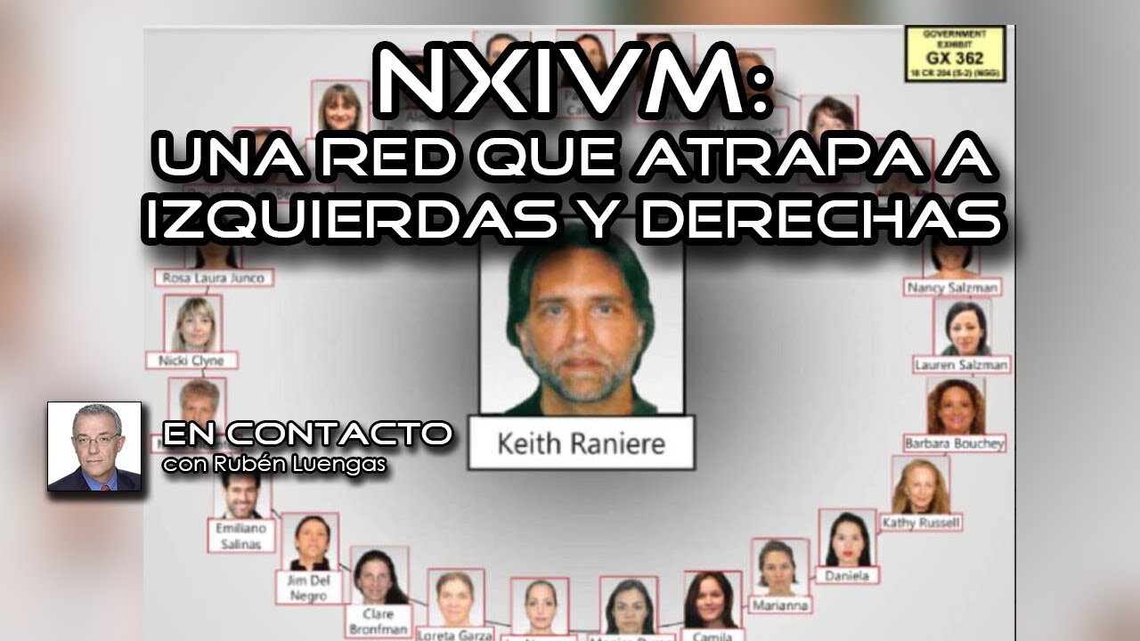 NXIVM: Una red que atrapa a izquierdas y derechas | Rubén Luengas #EnContacto | 25/MAR/2021