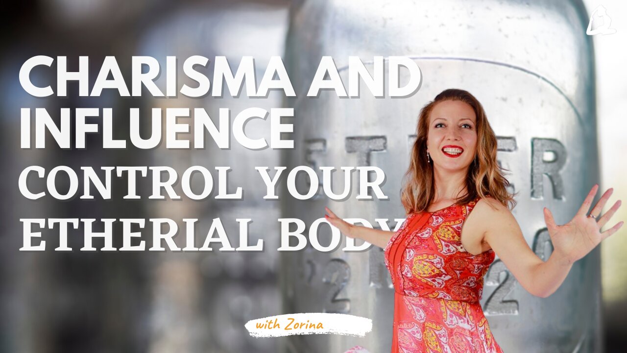 Charisma and Influence Part 2 - Controlling the Etherial Body
