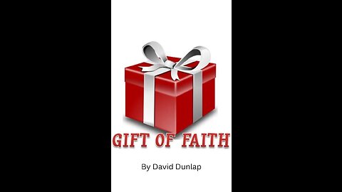 The Gift of Faith, By David Dunlap