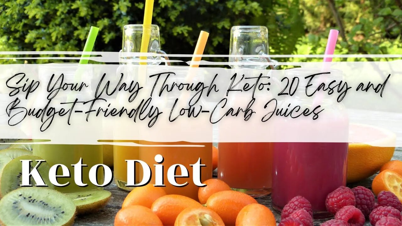 Sip Your Way Through Keto: 20 Easy and Budget-Friendly Low-Carb Juices