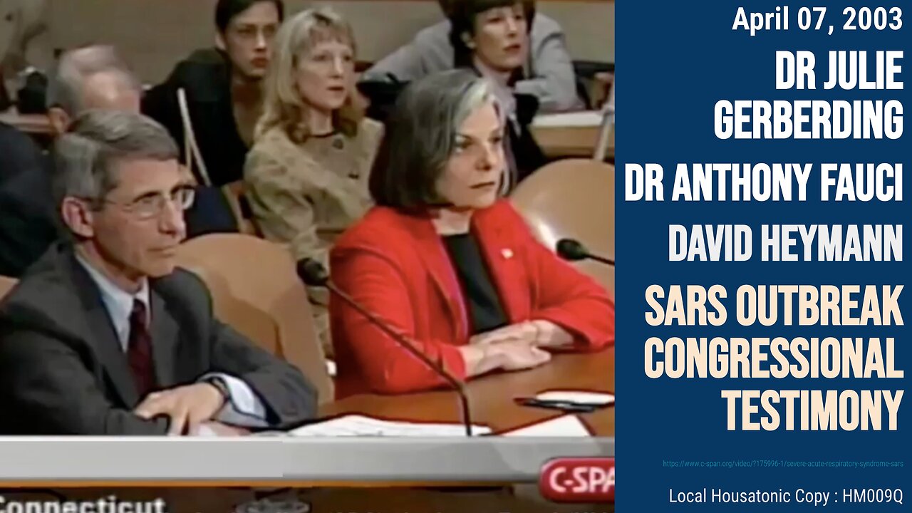 (Apr 07 2003) Julie Gerberding / Anthony Fauci / David Heymann:SARS Outbreak Congressional testimony