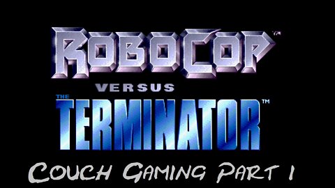 Couch gaming Robocop vs. Terminator part 1