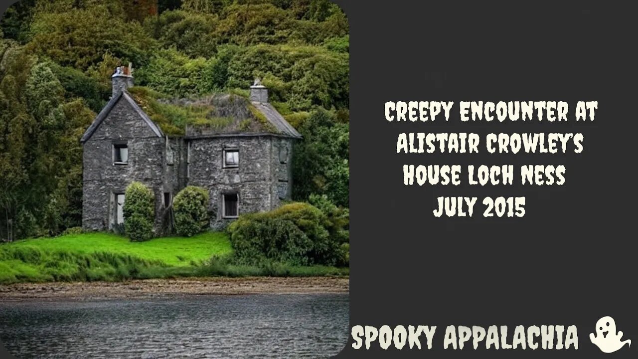 Creepy Encounter at Alistair Crowley’s House Loch Ness July 2015