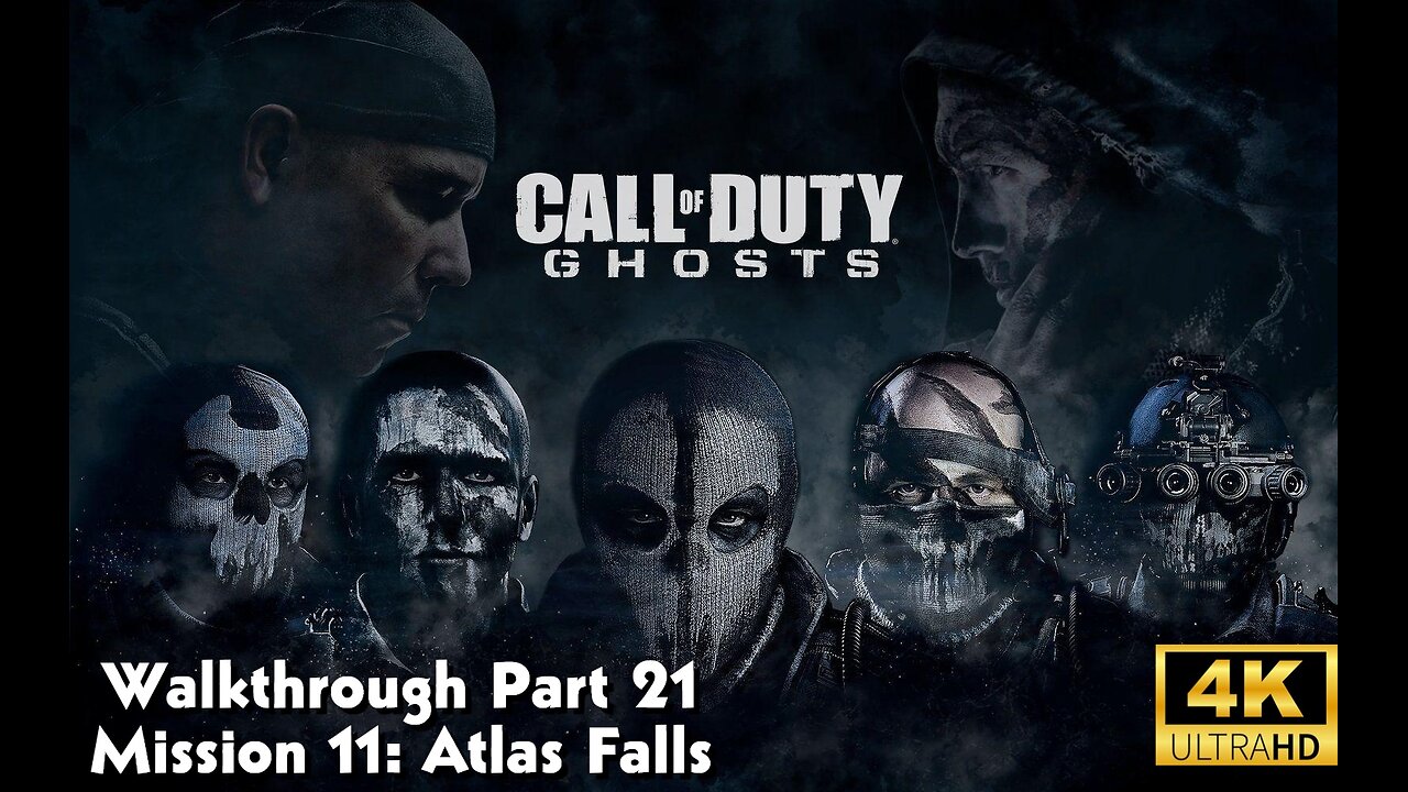 Call Of Duty: Ghosts Walkthrough Part 21 - Mission 11 - Atlas Falls Ultra Settings[4K UHD]