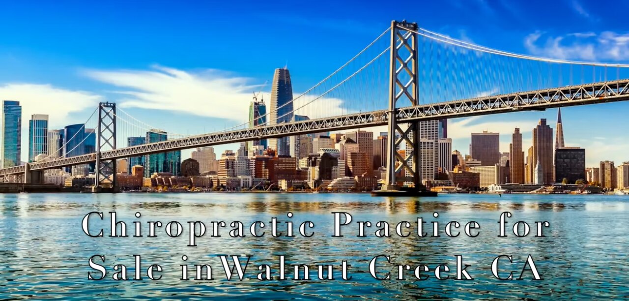 Chiropractic Practice for Sale in Walnut Creek California Area