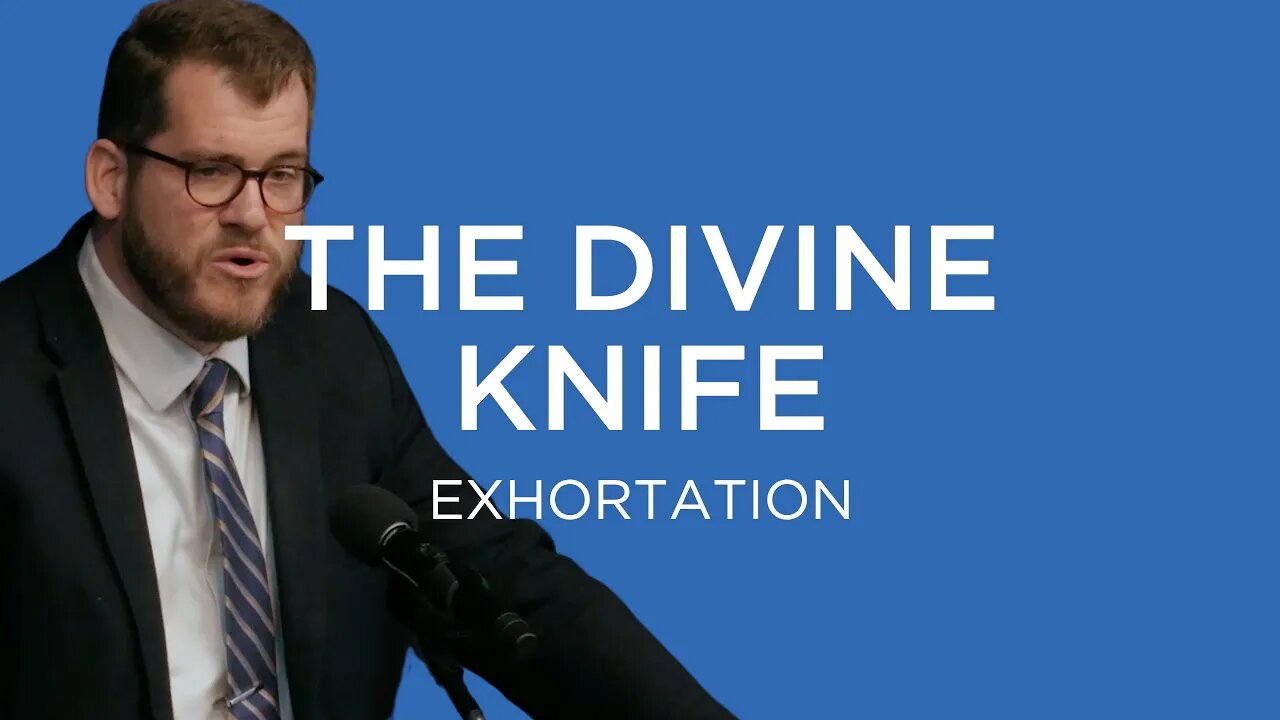 The Divine Knife | Jared Longshore (Exhortation)