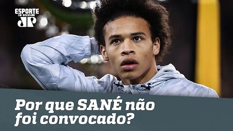 ENTENDA por que SANÉ não foi convocado para a COPA!