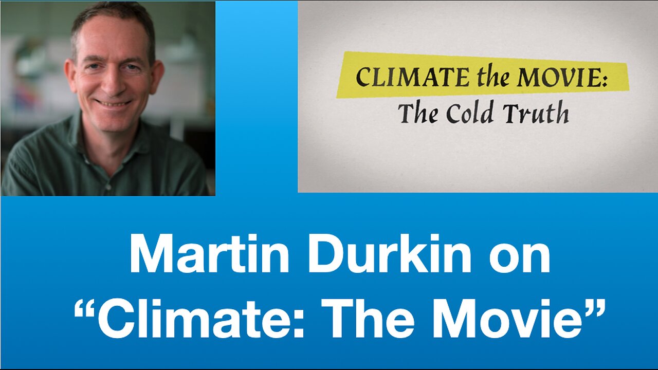 Martin Durkin on “Climate: The Movie” | Tom Nelson Pod #204