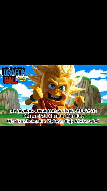 [SpongeBob sings/AI Cover] Dragon Ball Opening Hiroki Takahashi - Makafushigi Adobencha!