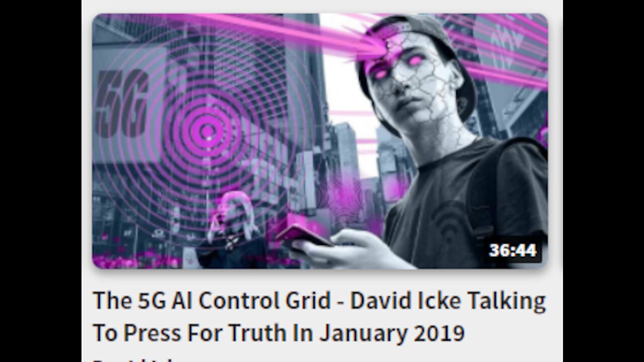 The 5G AI Control Grid David Icke Talking To Press For Truth In January 2019