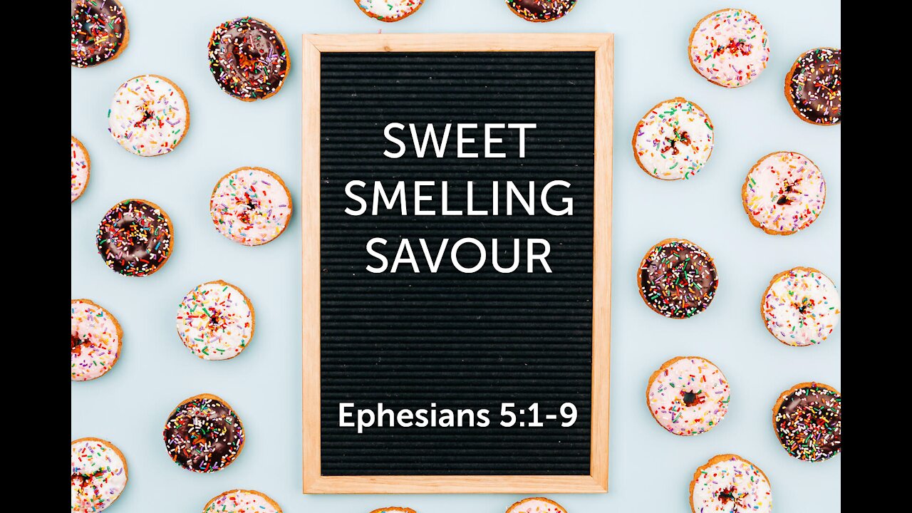 Sweet Smelling Savour - 2/21/2021