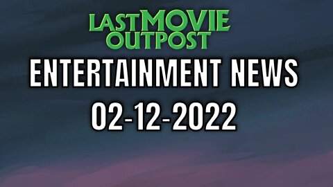 Entertainment News 02/12/2022