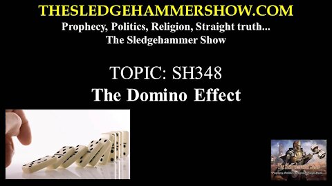 THE SLEDGEHAMMER SHOW SH348 The Domino Effect
