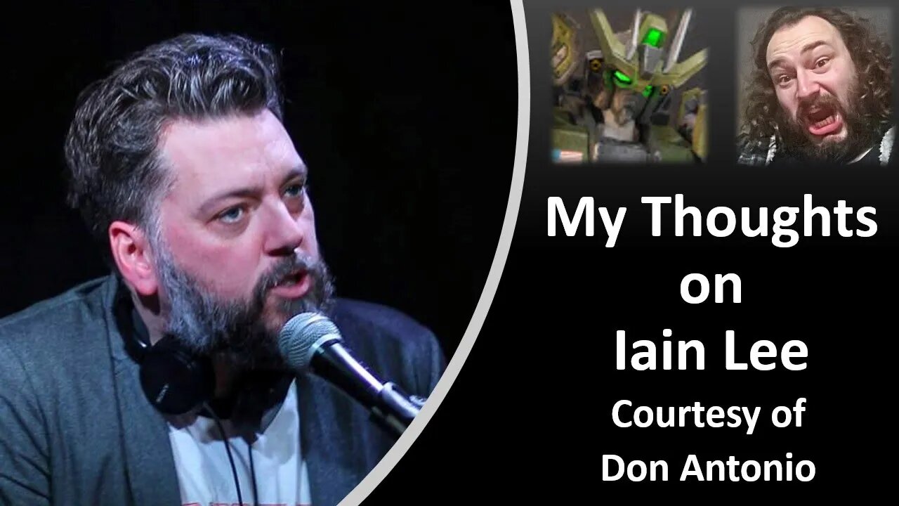 My Thoughts on Iain Lee (Courtesy of Don Antonio) [With Bloopers]