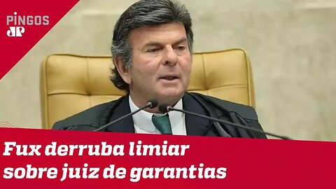 Fux suspende liminar de Toffoli sobre juiz de garantias