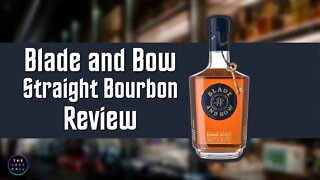 Blade and Bow Kentucky Straight Bourbon Whiskey Review!