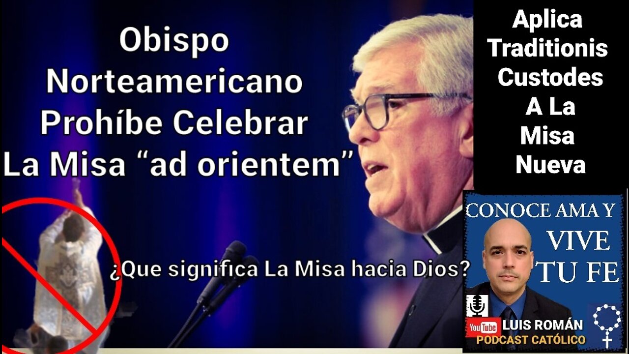 Obispo Aplica Traditionis Custodes a La Misa Nueva ¿Porque siempre se celebró Ad Orientem/Luis Roman