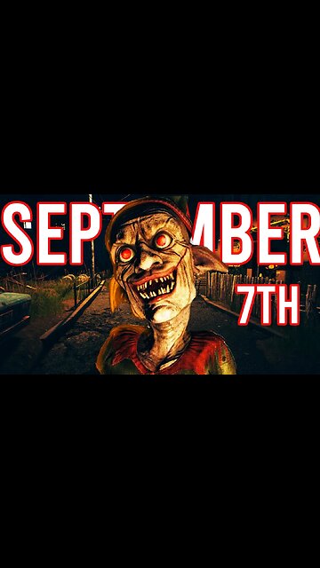 THE SCARIEST GAME EVER MADE - September 7th
