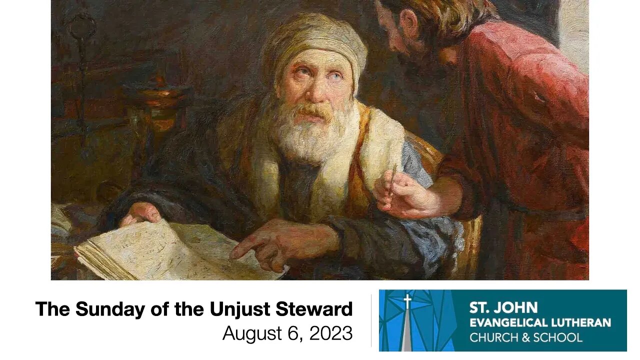 The Sunday of the Unjust Steward — August 6, 2023