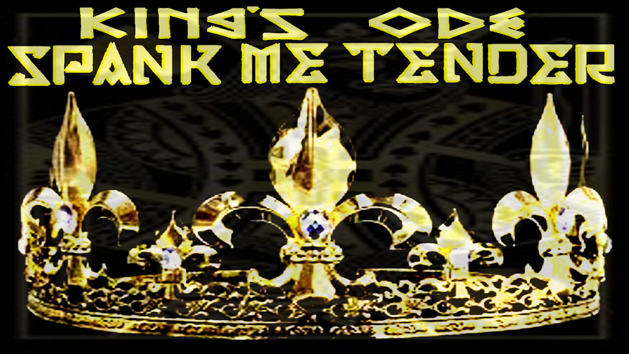 Spank Me Tender - "King's Ode" - Music Video