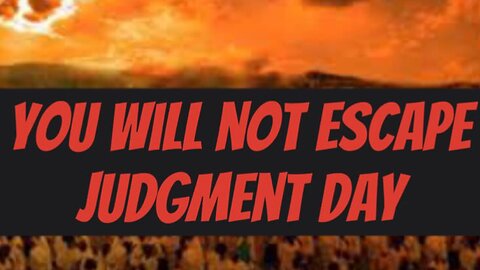 Nobody escapes God’s judgment ￼
