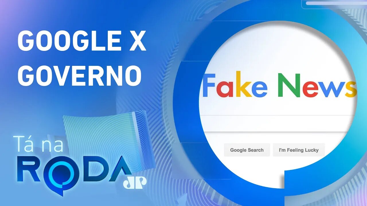 Posição do Google sobre PL DAS FAKE NEWS é IMPULSIONAMENTO POLÍTICO? Confira debate | TÁ NA RODA