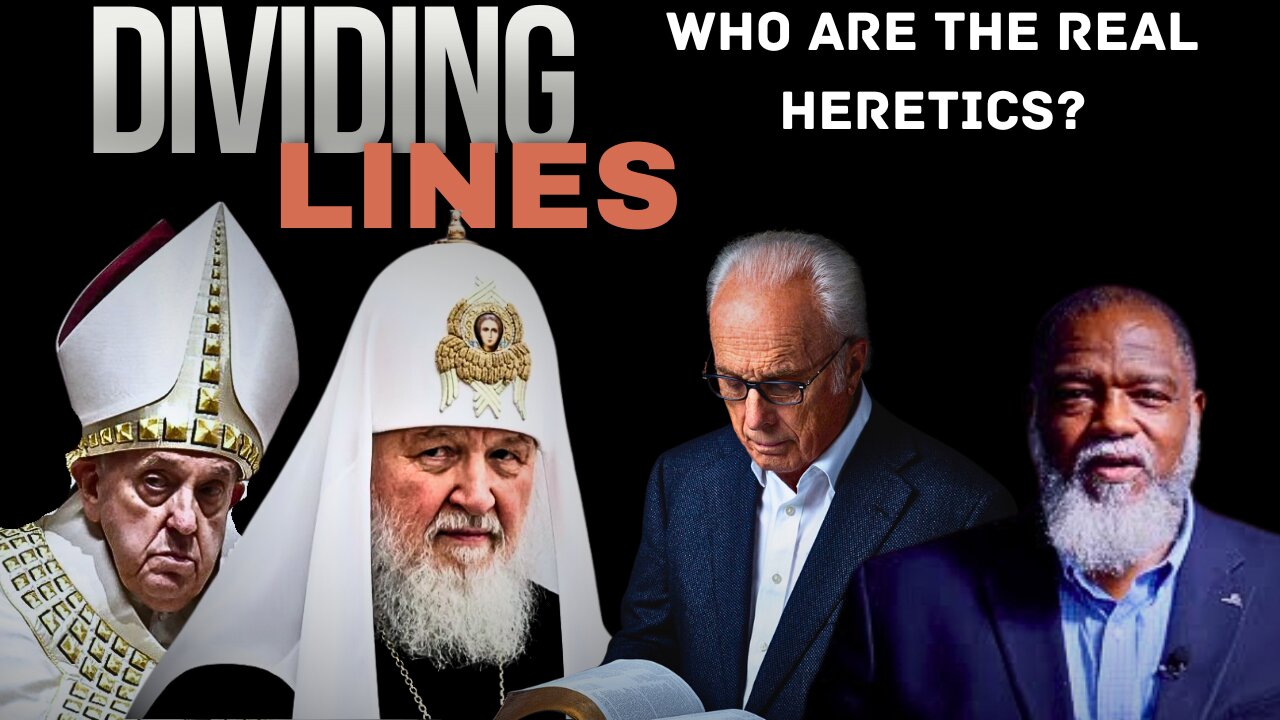 Dividing Lines PT4: Heresy In The Church