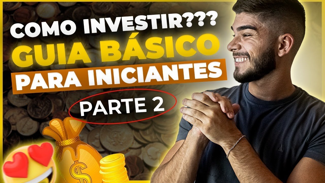 GUIA BÁSICO PARA INVESTIDORES INICIANTES | 3 PASSOS PARA COMEÇAR A INVESTIR SENDO INICIANTE PT.2