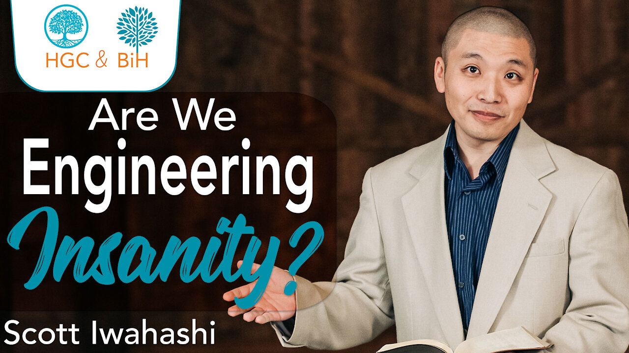 Are We Engineering Insanity? Understanding the Significance of Family - Scott Iwahashi
