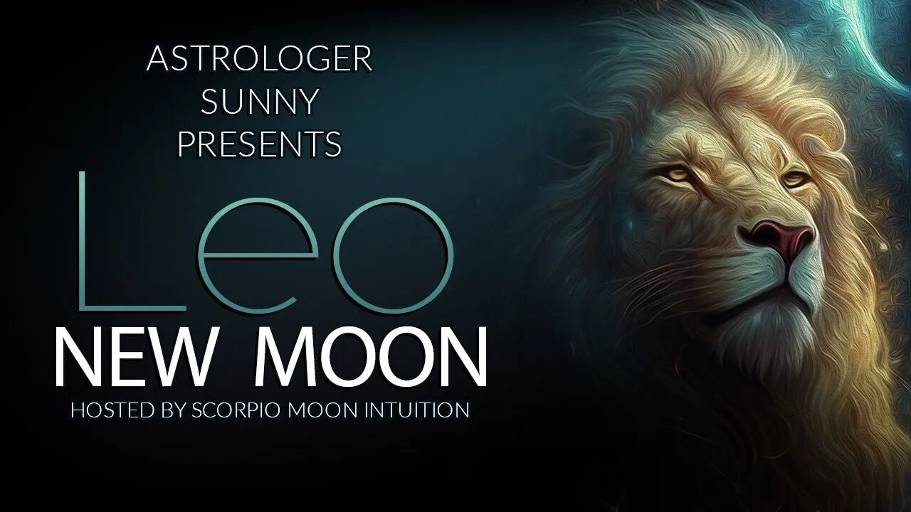 Astrologer Sunny: Leo New Moon - Face Your Fears + All Signs Tarot Card Reading