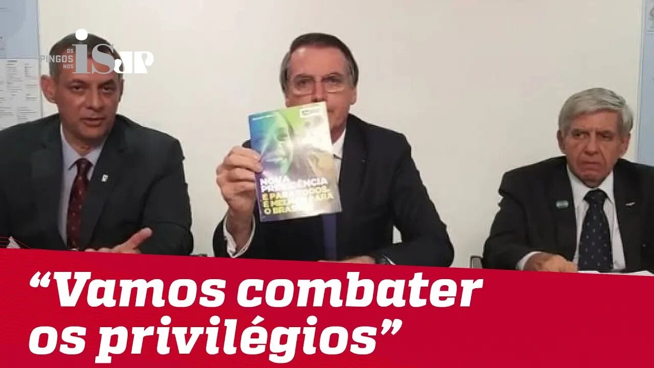 Bolsonaro: "Vamos combater os privilégios"