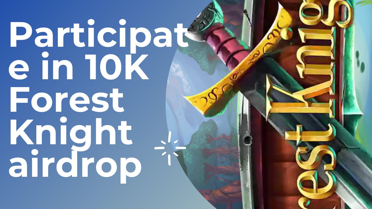 Participate in 10K Forest Knight airdrop