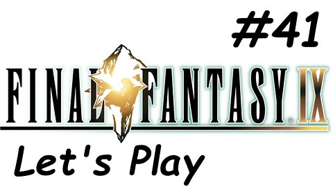 Let's Play Final Fantasy 9 - Part 41