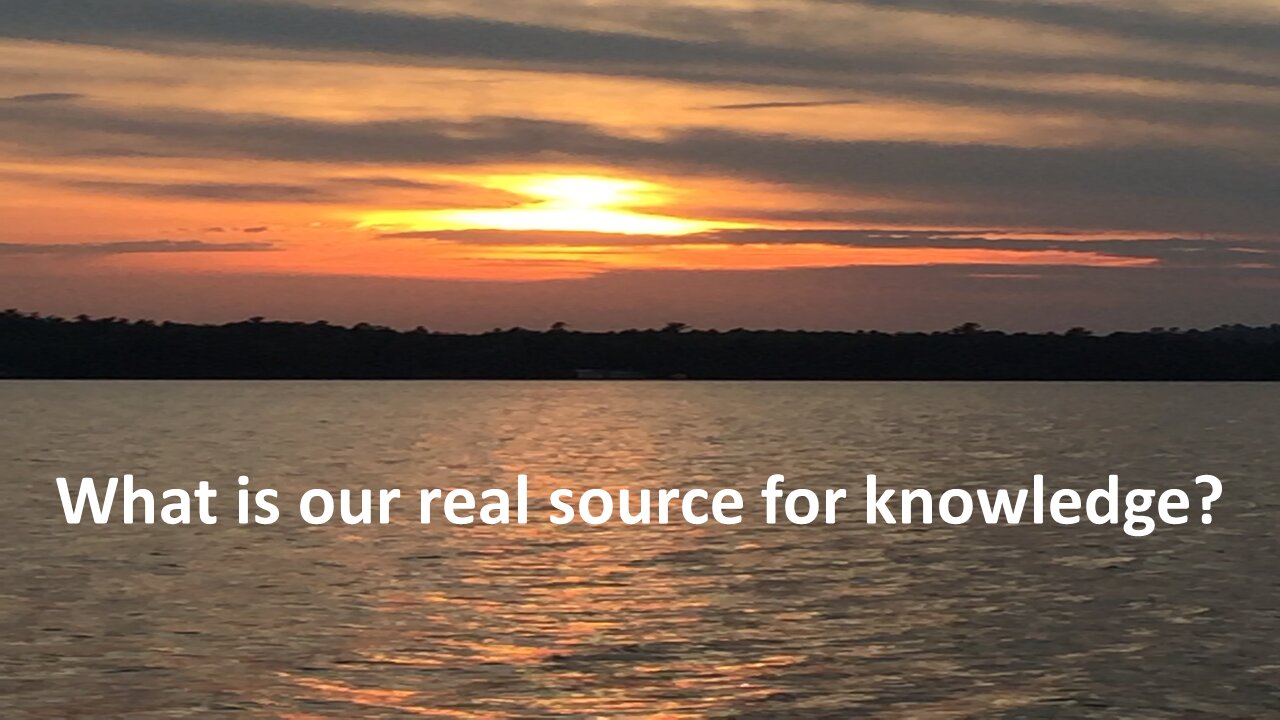 Sermon Only | What is our real source for knowledge? | 20220123