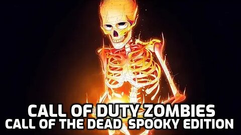 Call Of The Dead Spooky Edition - Call Of Duty Zombies