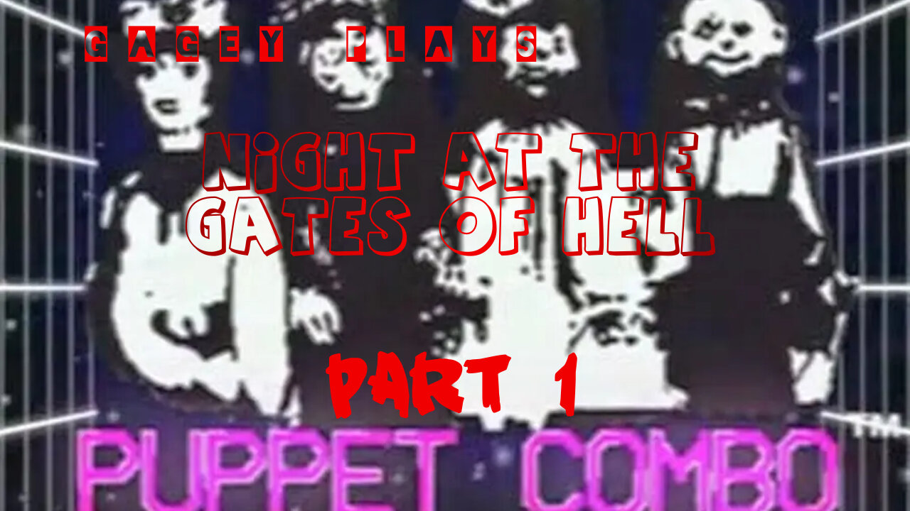 gagey plays night at the gates of hell PART 1