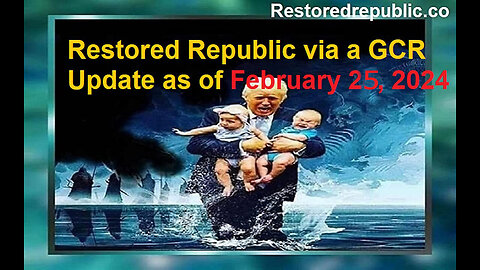 Restored Republic via a GCR Update as of February 25, 2024