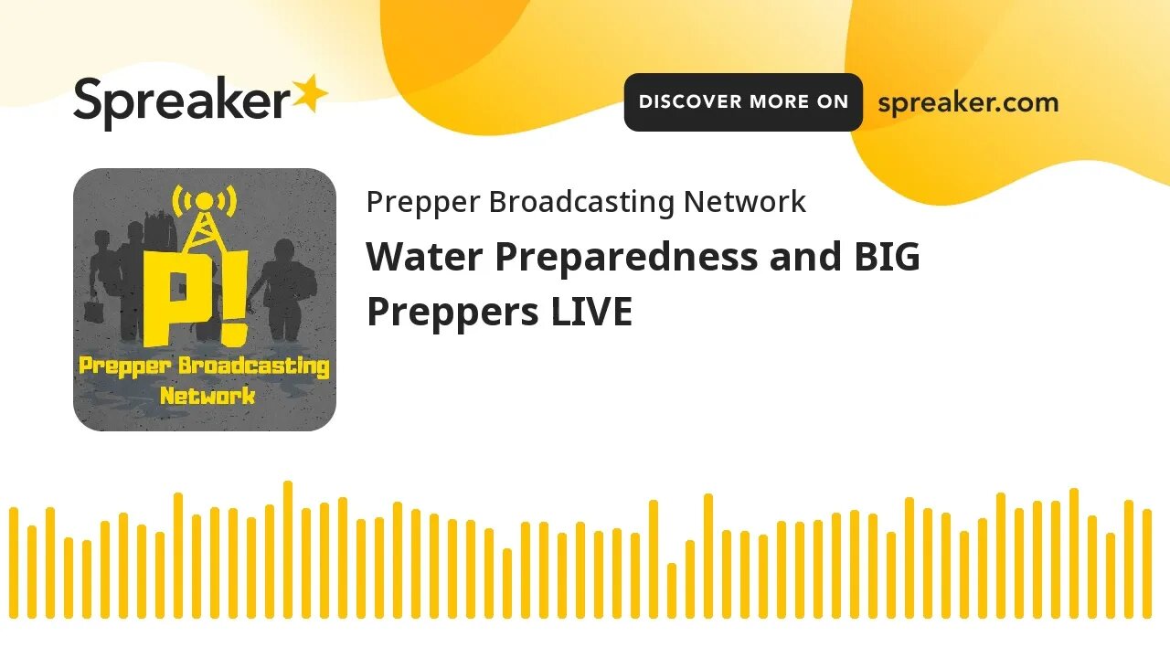 Water Preparedness and BIG Preppers LIVE