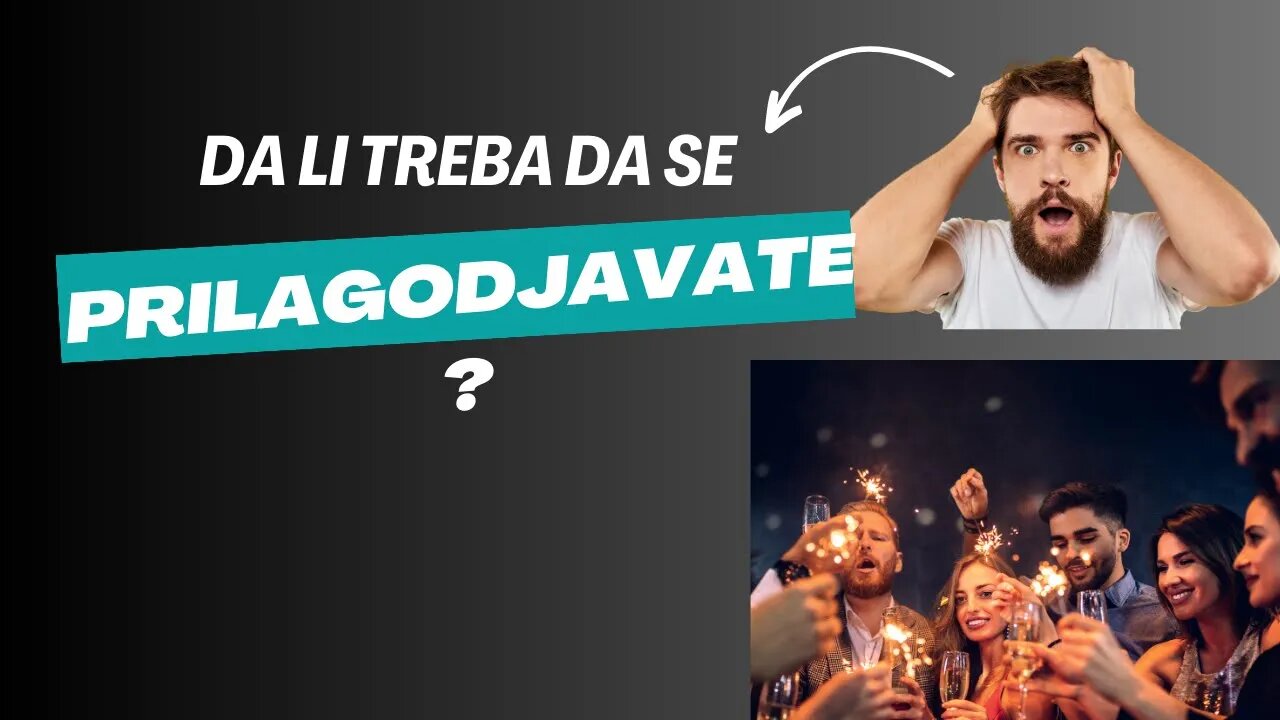 Da li treba da se prilagodjavate ?