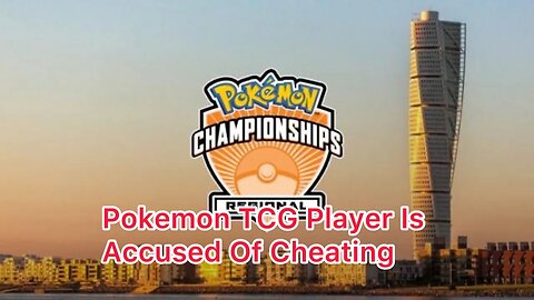 Pokemon TCG Player Is Accused Of Cheating