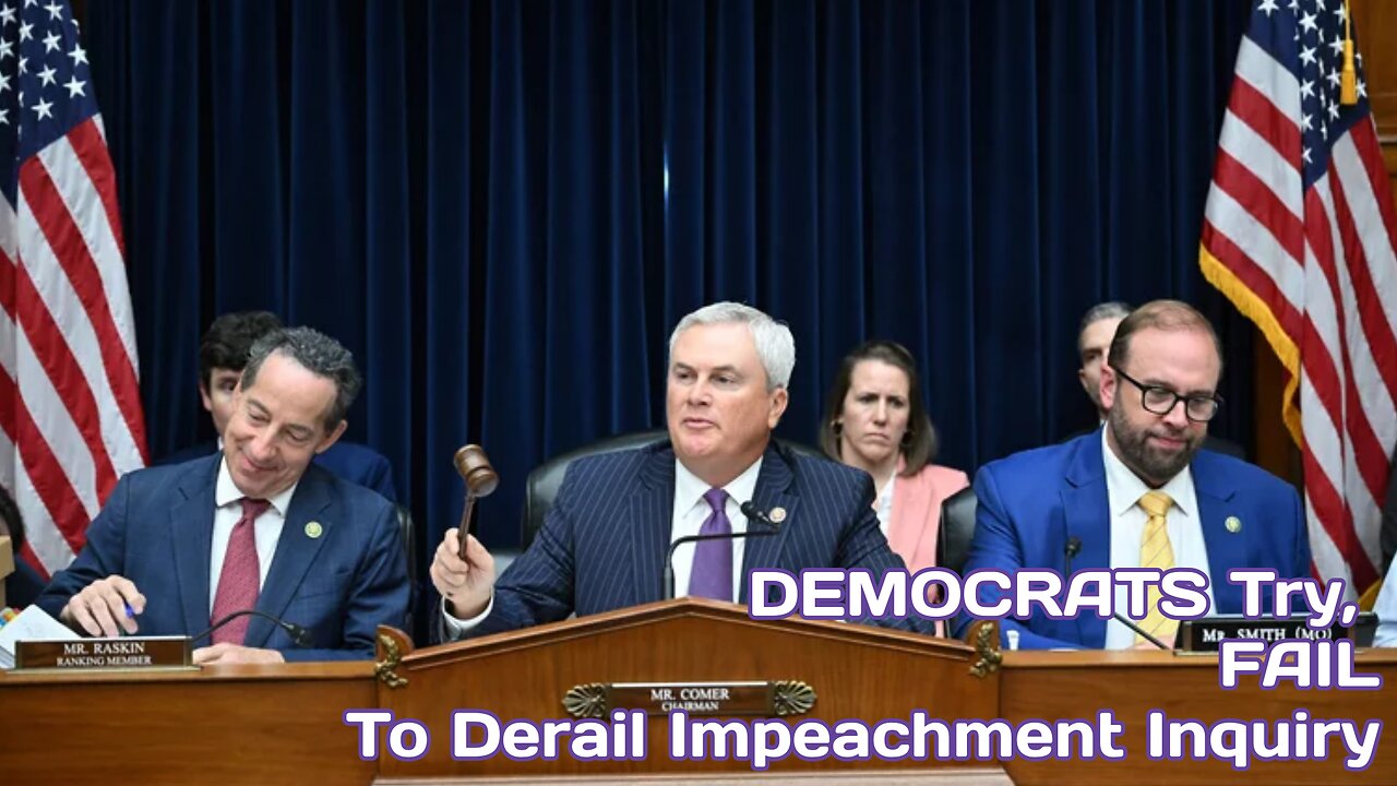 DEMOCRATS Try, FAIL, To DERAIL Impeachment Inquiry