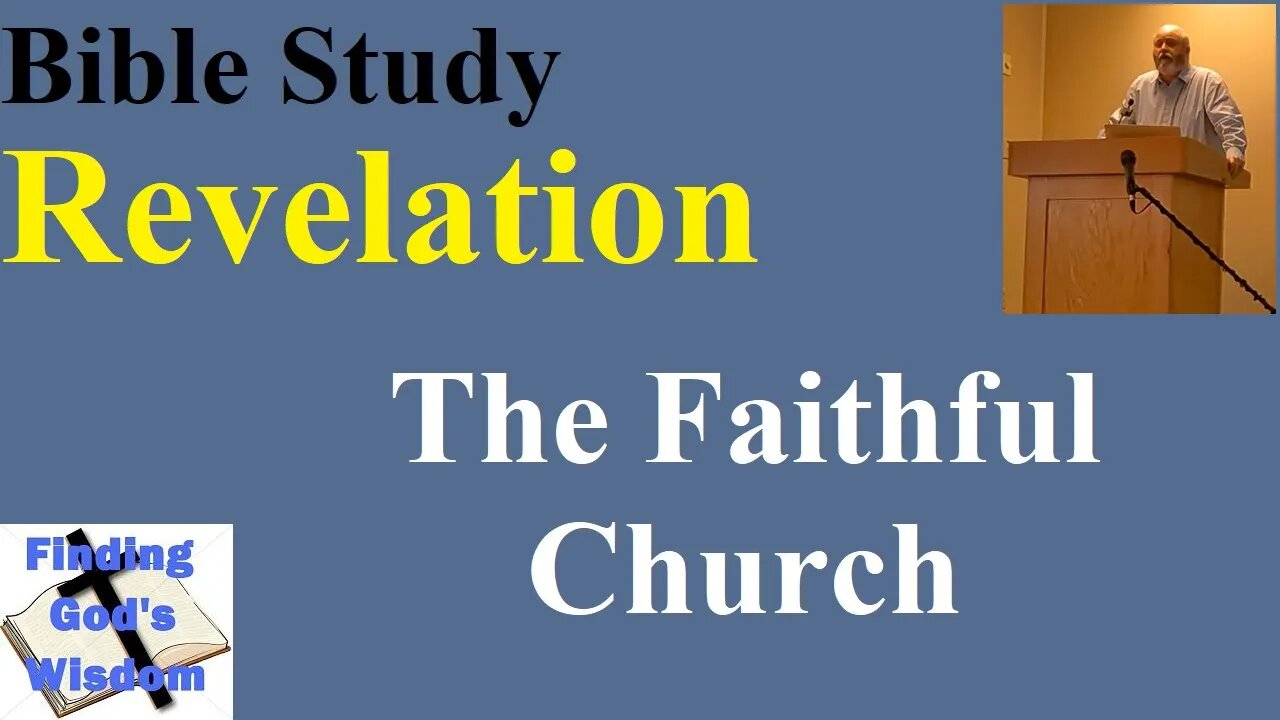 Bible Study - Revelation: The Faithful Church