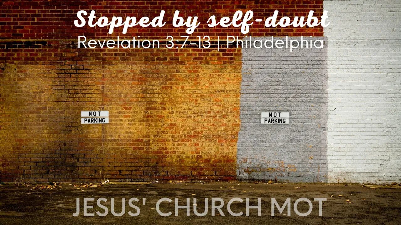 26/03/23 | Stopped by self-doubt (Revelation 3:7-13)