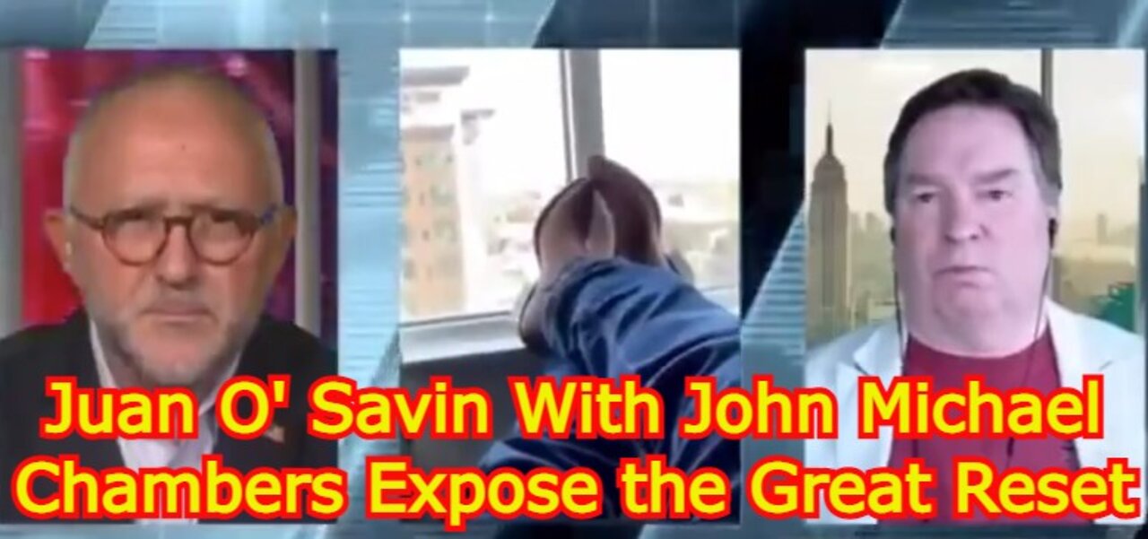 Juan O' Savin With John Michael Chambers Expose the Great Reset!