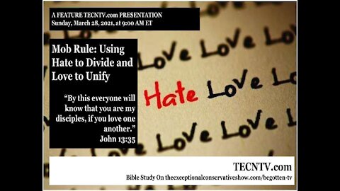 TECNTV.com / Mob Rule: Using Hate to Divide and Love to Unify