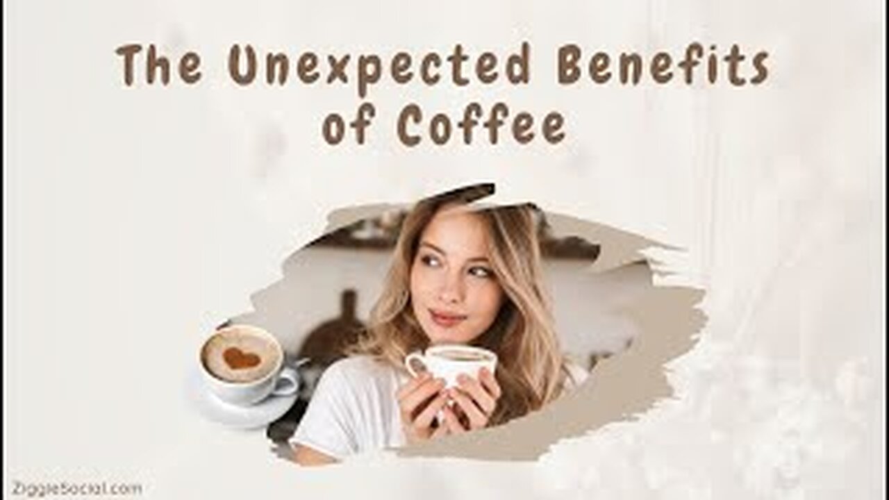 The Unexpected Benefits of Coffee