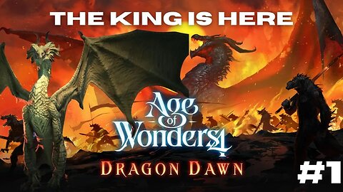 Return of a King || Age of Wonders 4: Dragon's Dawn Episode 1