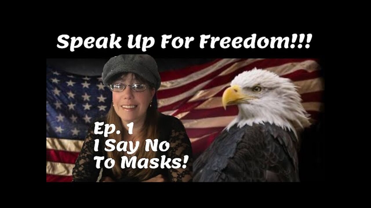 Speak For Freedom Ep,1 Covid 19, Coranavirus Discussion Masks Do Not Work!