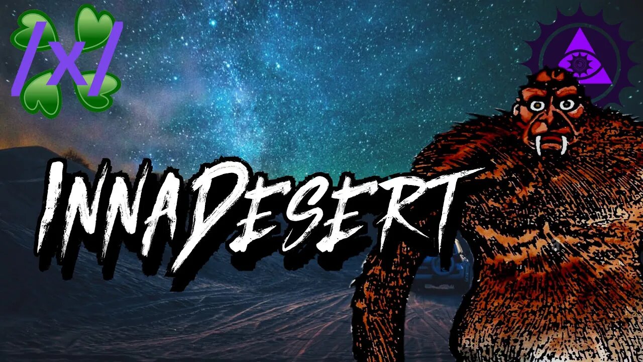 INNADESERT | 4chan /x/ Paranormal Greentext Stories Thread