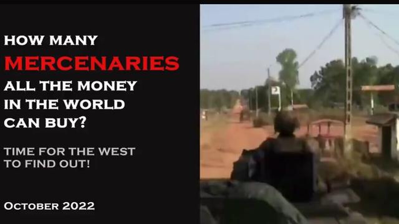 HOW MANY MERCENARIES ALL THE MONEY IN THE WORLD CAN BUY? - Time for the West to find out! (Oct 2022)